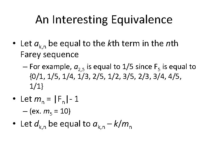An Interesting Equivalence • Let ak, n be equal to the kth term in