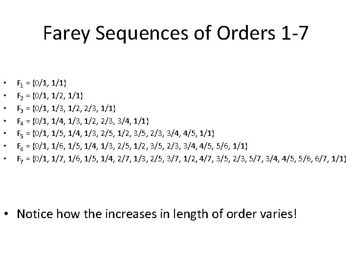Farey Sequences of Orders 1 -7 • • F 1 = {0/1, 1/1} F