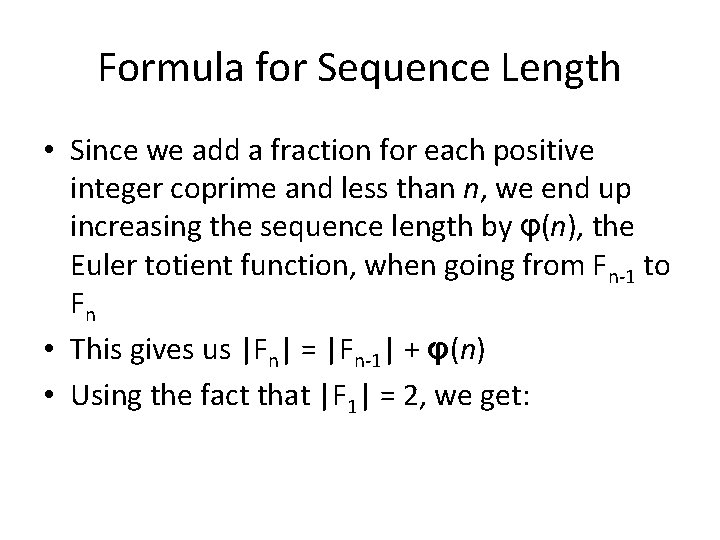 Formula for Sequence Length • Since we add a fraction for each positive integer