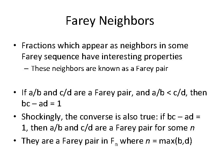 Farey Neighbors • Fractions which appear as neighbors in some Farey sequence have interesting