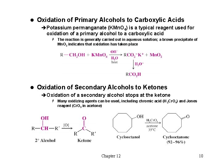 l Oxidation of Primary Alcohols to Carboxylic Acids èPotassium permanganate (KMn. O 4) is