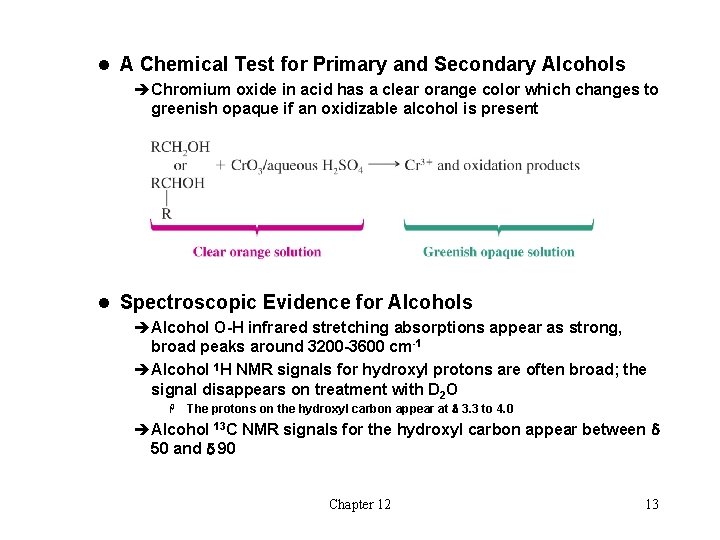 l A Chemical Test for Primary and Secondary Alcohols èChromium oxide in acid has