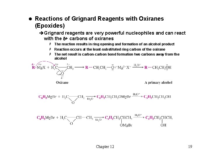 l Reactions of Grignard Reagents with Oxiranes (Epoxides) èGrignard reagents are very powerful nucleophiles