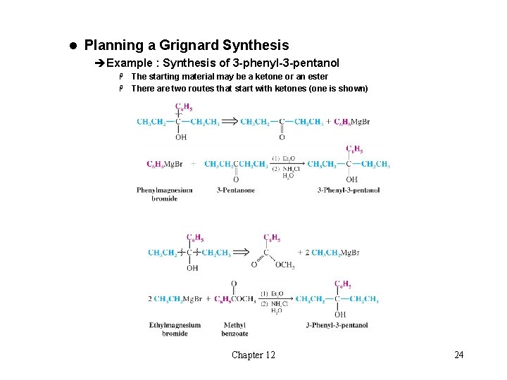 l Planning a Grignard Synthesis èExample : Synthesis of 3 -phenyl-3 -pentanol The starting