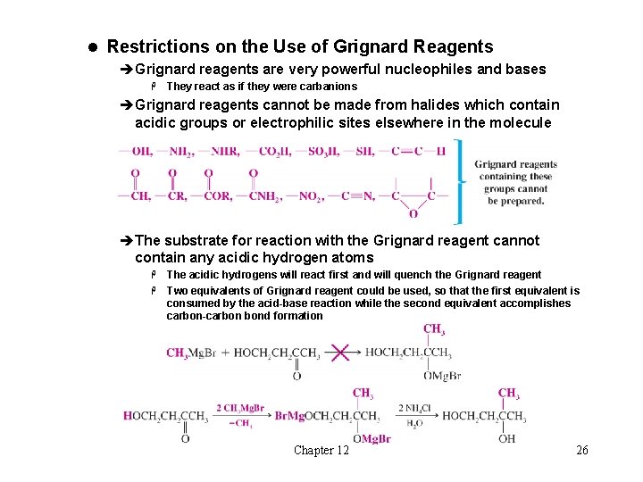 l Restrictions on the Use of Grignard Reagents èGrignard reagents are very powerful nucleophiles