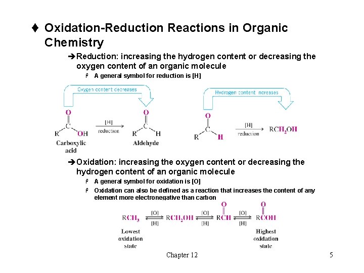 t Oxidation-Reduction Reactions in Organic Chemistry èReduction: increasing the hydrogen content or decreasing the