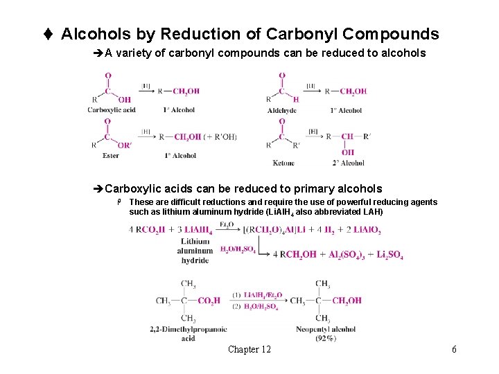 t Alcohols by Reduction of Carbonyl Compounds èA variety of carbonyl compounds can be