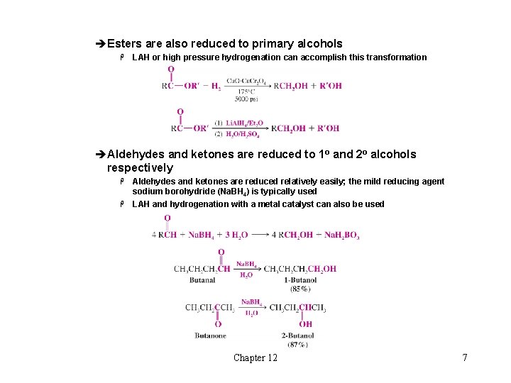 èEsters are also reduced to primary alcohols H LAH or high pressure hydrogenation can