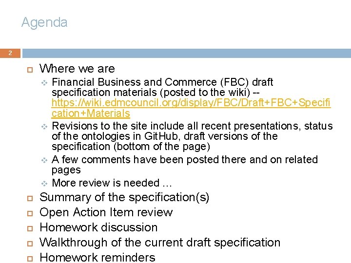 Agenda 2 Where we are v v Financial Business and Commerce (FBC) draft specification