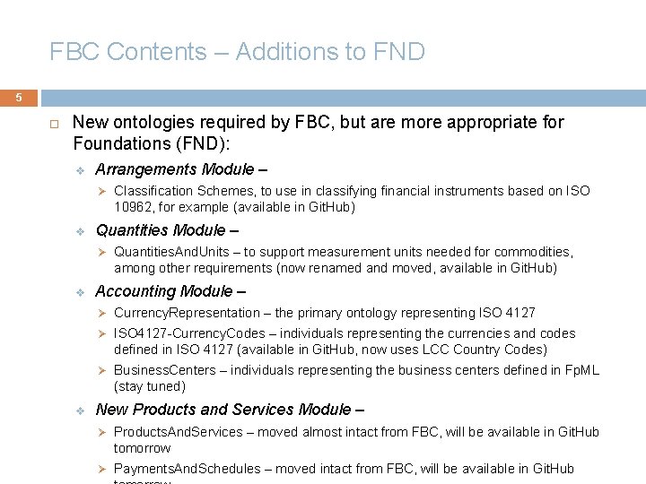 FBC Contents – Additions to FND 5 New ontologies required by FBC, but are