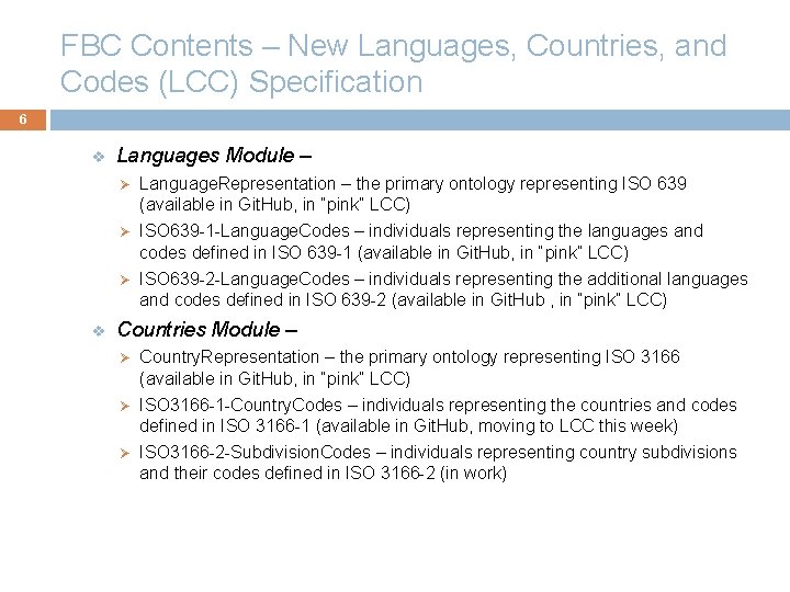 FBC Contents – New Languages, Countries, and Codes (LCC) Specification 6 v v Languages