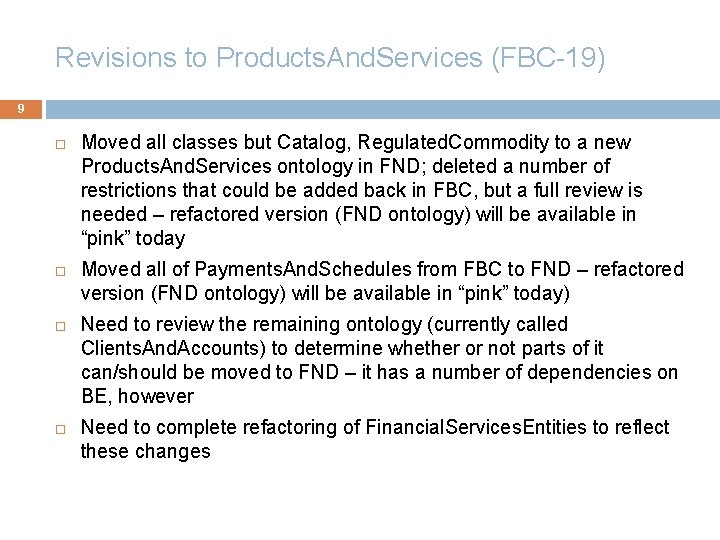 Revisions to Products. And. Services (FBC-19) 9 Moved all classes but Catalog, Regulated. Commodity