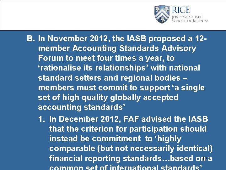 B. In November 2012, the IASB proposed a 12 member Accounting Standards Advisory Forum