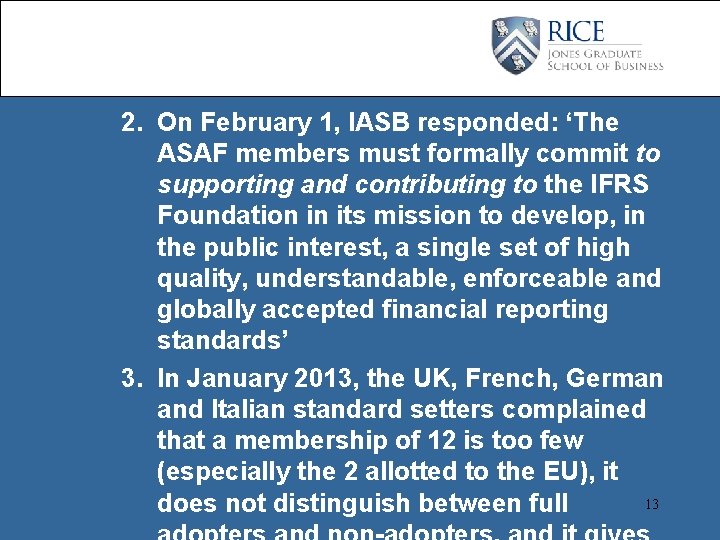 2. On February 1, IASB responded: ‘The ASAF members must formally commit to supporting