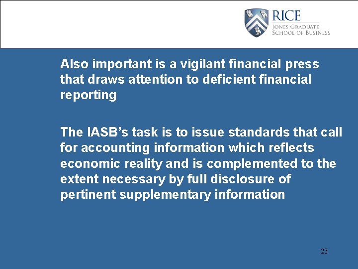 Also important is a vigilant financial press that draws attention to deficient financial reporting