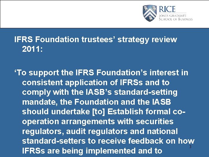 IFRS Foundation trustees’ strategy review 2011: ‘To support the IFRS Foundation’s interest in consistent