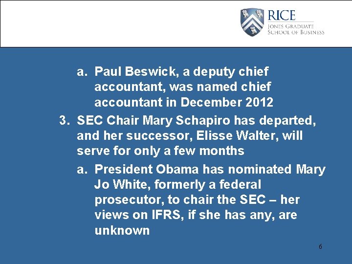 a. Paul Beswick, a deputy chief accountant, was named chief accountant in December 2012