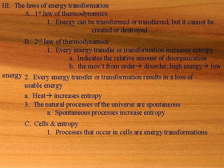 III. The laws of energy transformation A. 1 st law of thermodynamics 1. Energy