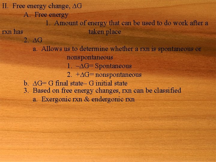 II. Free energy change, ∆G A. Free energy 1. Amount of energy that can