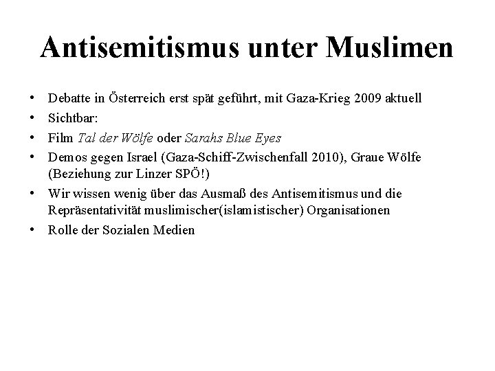 Antisemitismus unter Muslimen • • Debatte in Österreich erst spät geführt, mit Gaza-Krieg 2009