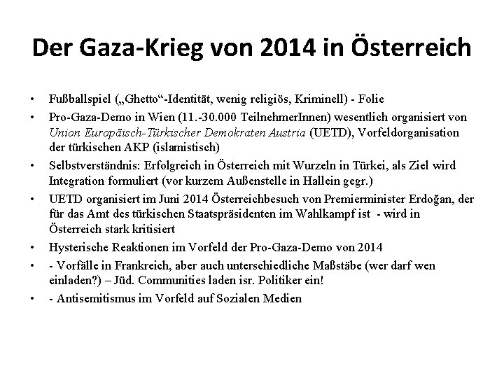 Der Gaza-Krieg von 2014 in Österreich • • Fußballspiel („Ghetto“-Identität, wenig religiös, Kriminell) -