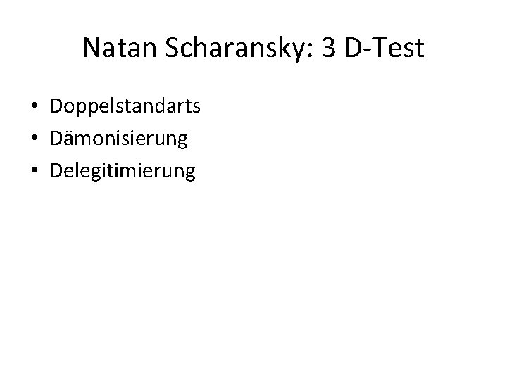 Natan Scharansky: 3 D-Test • Doppelstandarts • Dämonisierung • Delegitimierung 