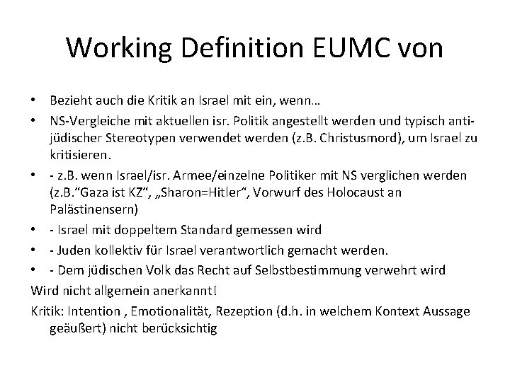 Working Definition EUMC von • Bezieht auch die Kritik an Israel mit ein, wenn…