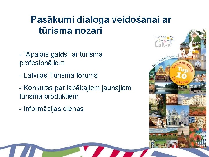 Pasākumi dialoga veidošanai ar tūrisma nozari - “Apaļais galds” ar tūrisma profesionāļiem - Latvijas