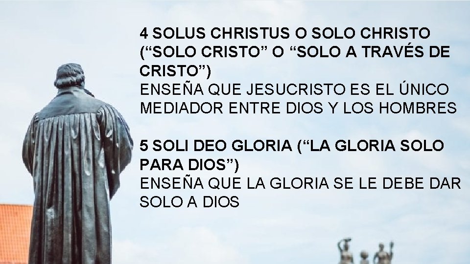 4 SOLUS CHRISTUS O SOLO CHRISTO (“SOLO CRISTO” O “SOLO A TRAVÉS DE CRISTO”)