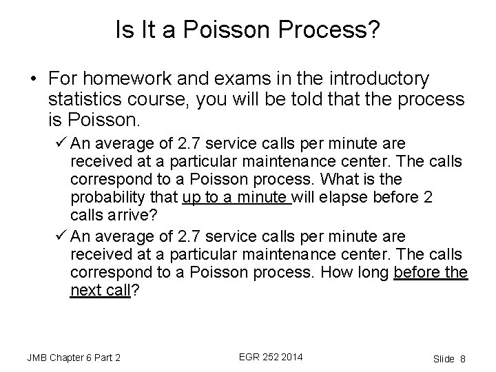 Is It a Poisson Process? • For homework and exams in the introductory statistics