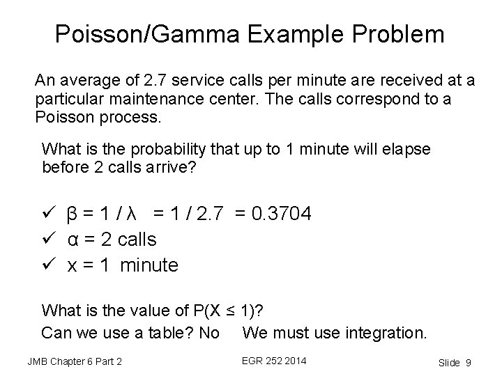 Poisson/Gamma Example Problem An average of 2. 7 service calls per minute are received