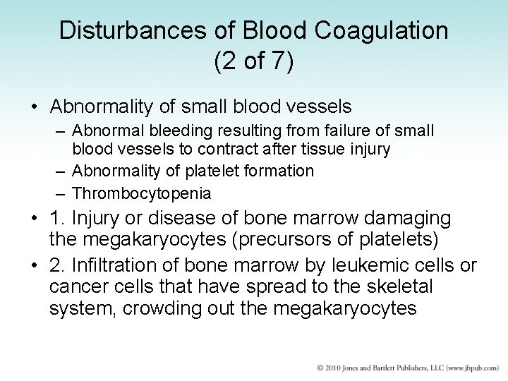Disturbances of Blood Coagulation (2 of 7) • Abnormality of small blood vessels –