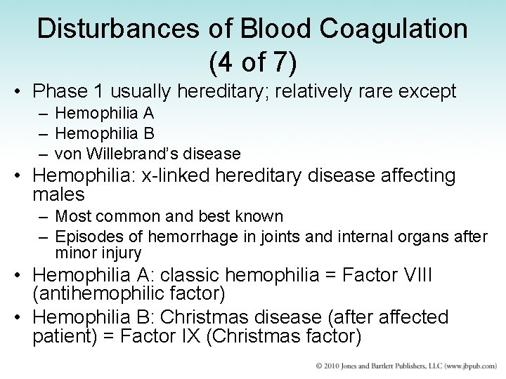 Disturbances of Blood Coagulation (4 of 7) • Phase 1 usually hereditary; relatively rare