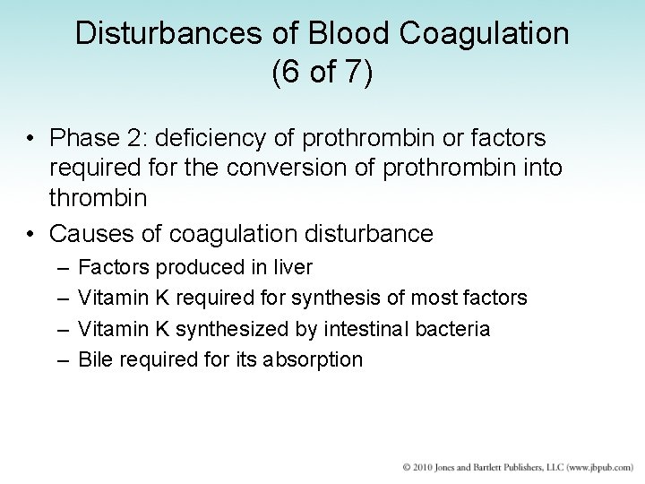 Disturbances of Blood Coagulation (6 of 7) • Phase 2: deficiency of prothrombin or