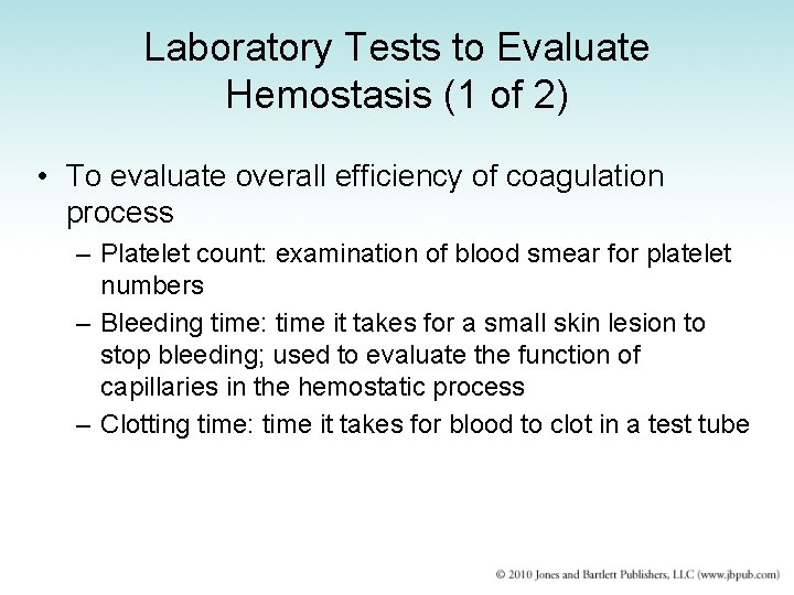 Laboratory Tests to Evaluate Hemostasis (1 of 2) • To evaluate overall efficiency of