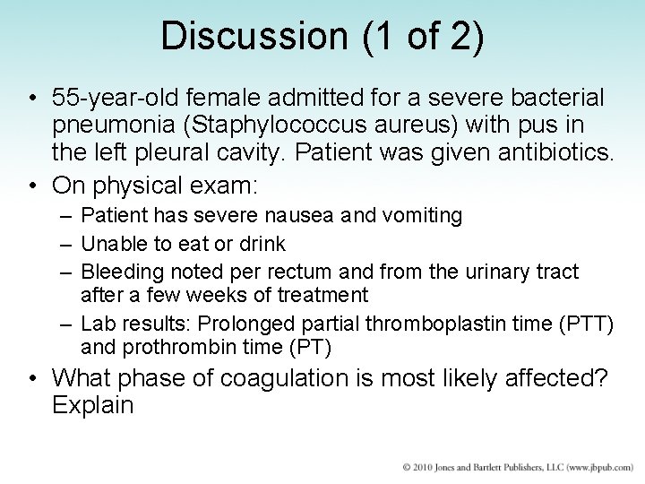 Discussion (1 of 2) • 55 -year-old female admitted for a severe bacterial pneumonia