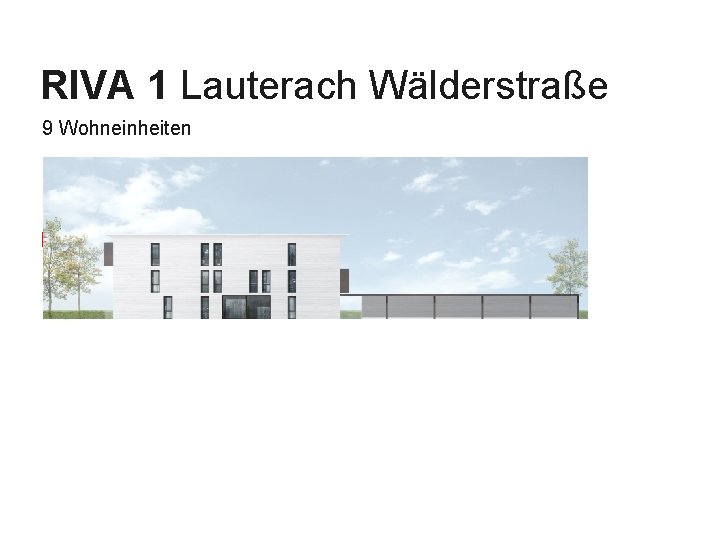 RIVA 1 Lauterach Wälderstraße 9 Wohneinheiten Layout BHP (Ansicht, Grundriss …) Businessplan 2007 –