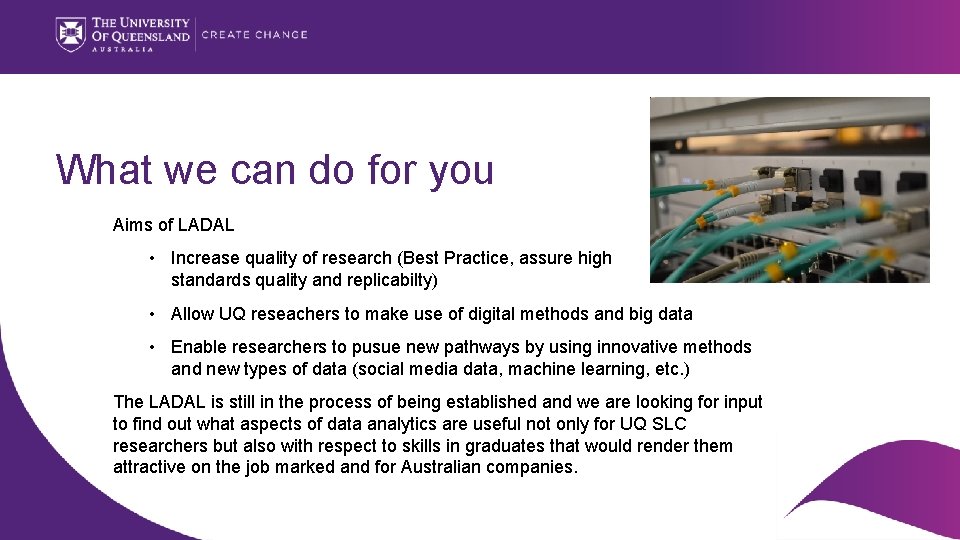 What we can do for you Aims of LADAL • Increase quality of research