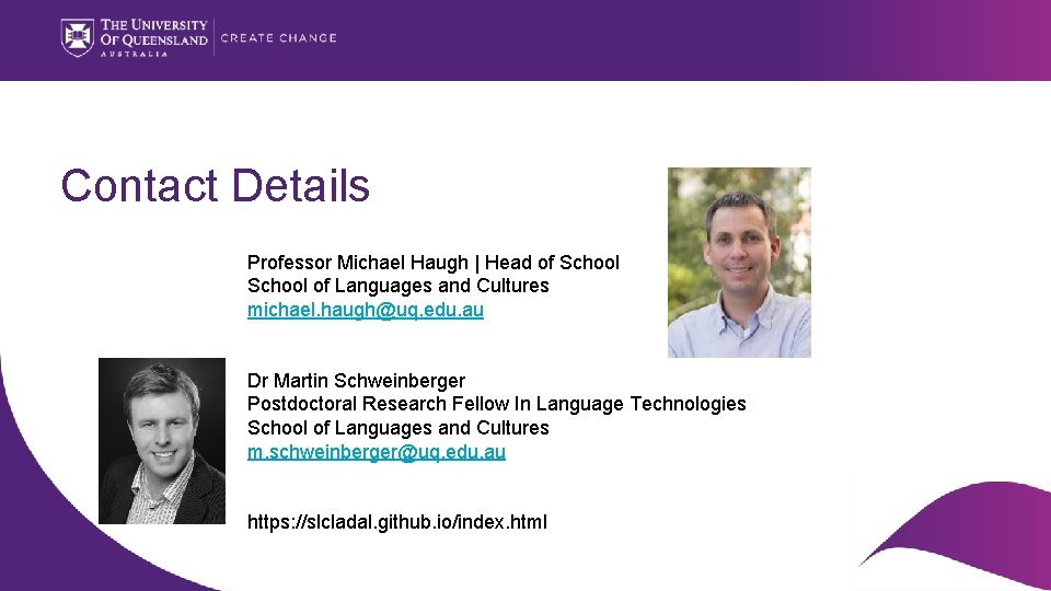 Contact Details Professor Michael Haugh | Head of School of Languages and Cultures michael.