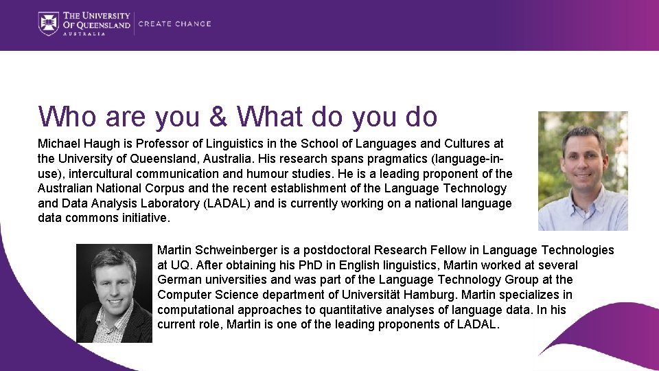 Who are you & What do you do Michael Haugh is Professor of Linguistics