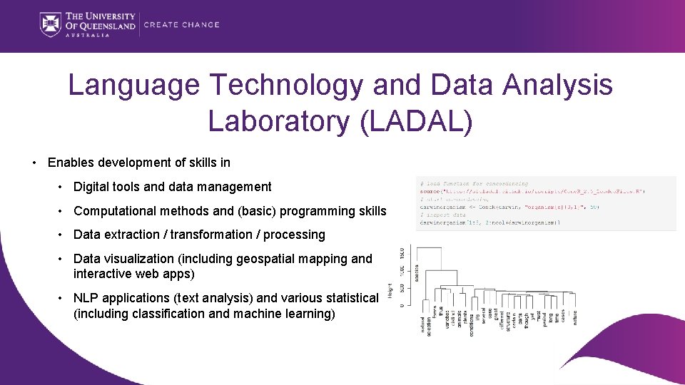 Language Technology and Data Analysis Laboratory (LADAL) • Enables development of skills in •