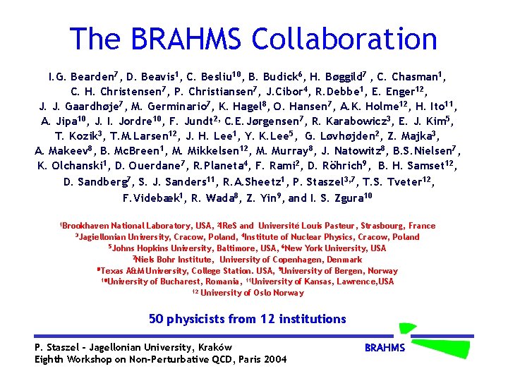 The BRAHMS Collaboration I. G. Bearden 7, D. Beavis 1, C. Besliu 10, B.