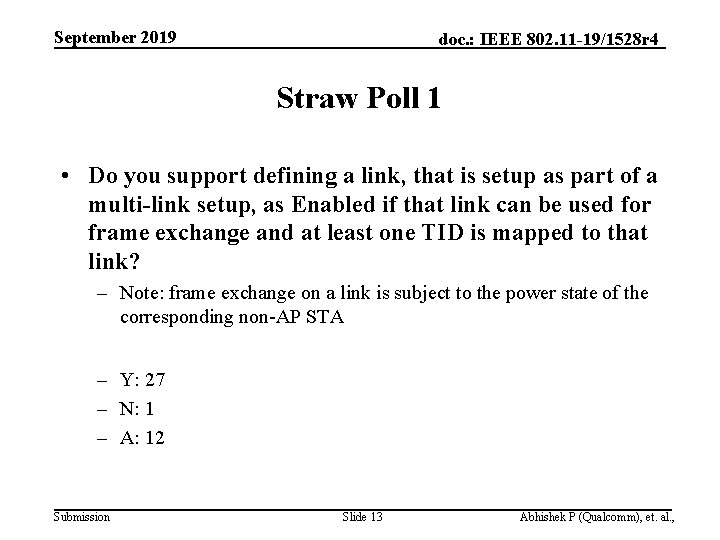 September 2019 doc. : IEEE 802. 11 -19/1528 r 4 Straw Poll 1 •