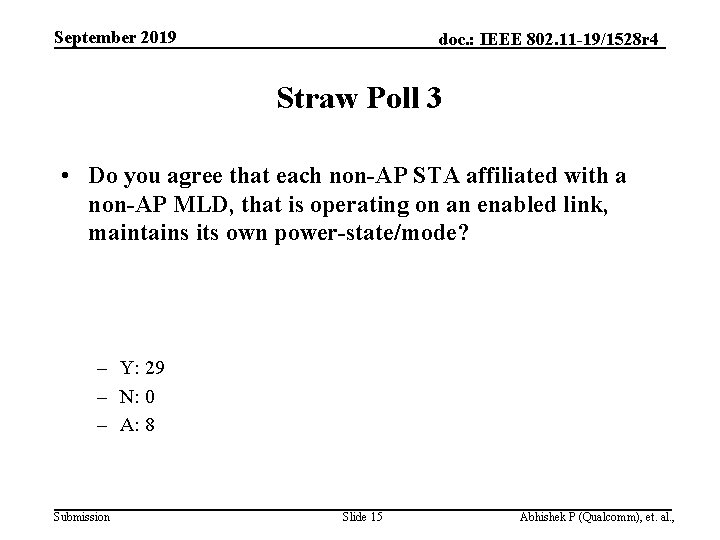 September 2019 doc. : IEEE 802. 11 -19/1528 r 4 Straw Poll 3 •