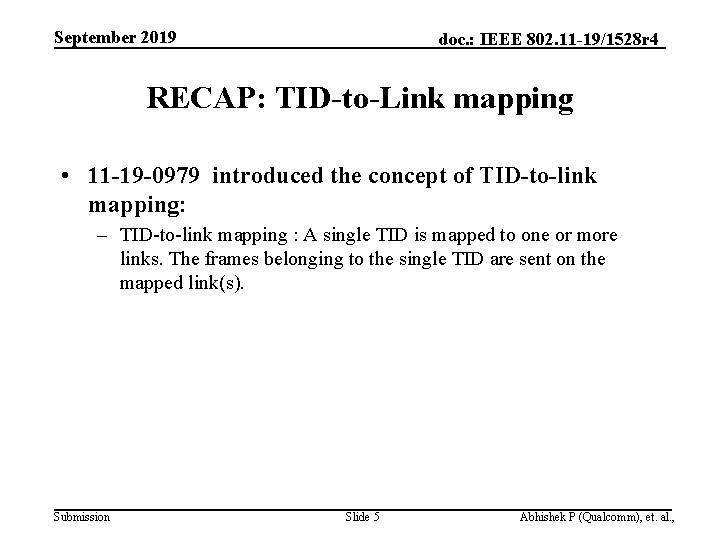 September 2019 doc. : IEEE 802. 11 -19/1528 r 4 RECAP: TID-to-Link mapping •