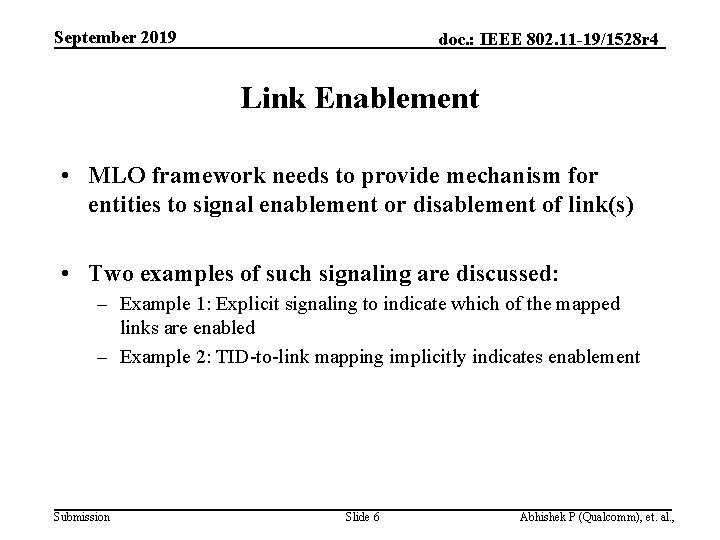 September 2019 doc. : IEEE 802. 11 -19/1528 r 4 Link Enablement • MLO