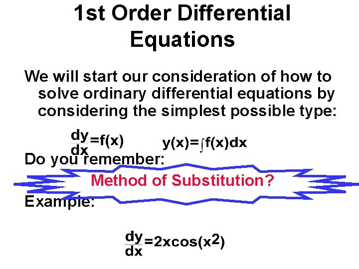 1 st Order Differential Equations We will start our consideration of how to solve