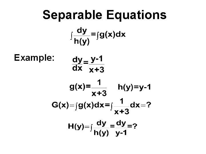 Separable Equations Example: 