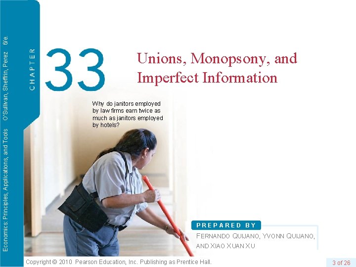 6/e. O’Sullivan, Sheffrin, Perez Economics: Principles, Applications, and Tools Unions, Monopsony, and Imperfect Information