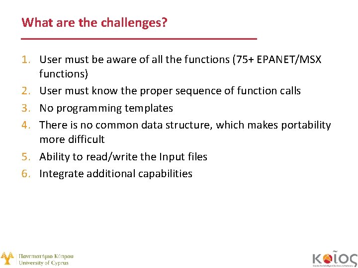What are the challenges? 1. User must be aware of all the functions (75+